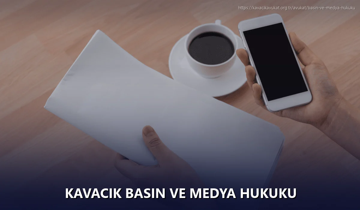 Kavacık Basın ve Medya Hukuku