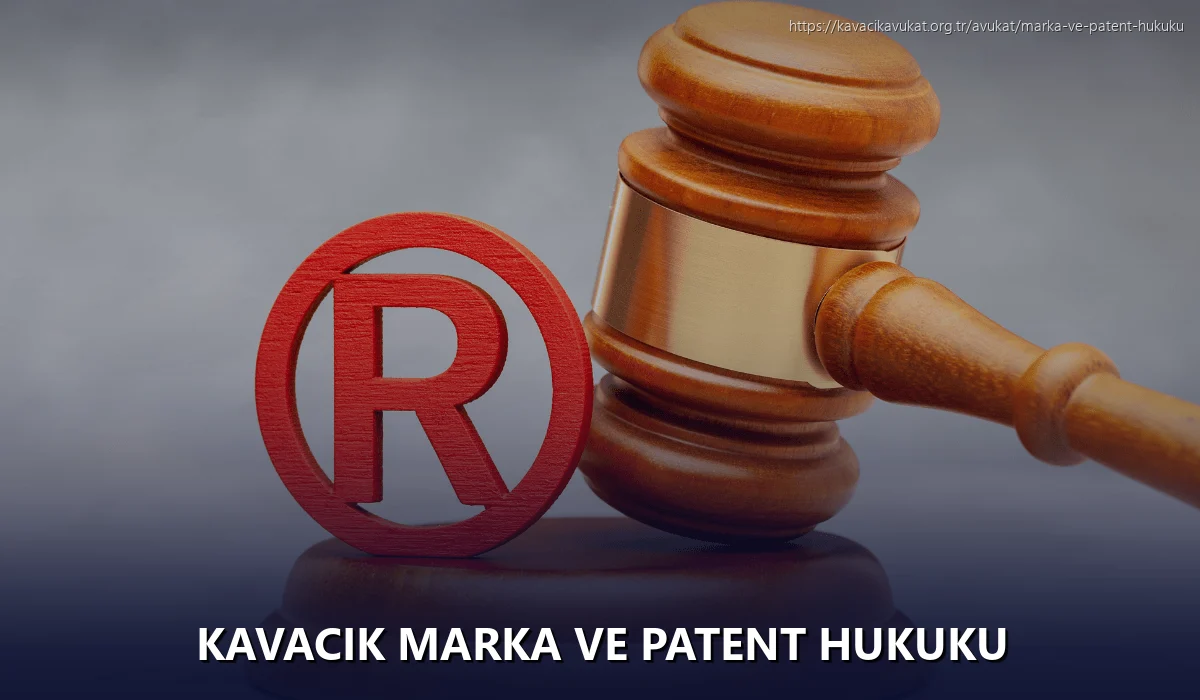 Kavacık Marka ve Patent Hukuku