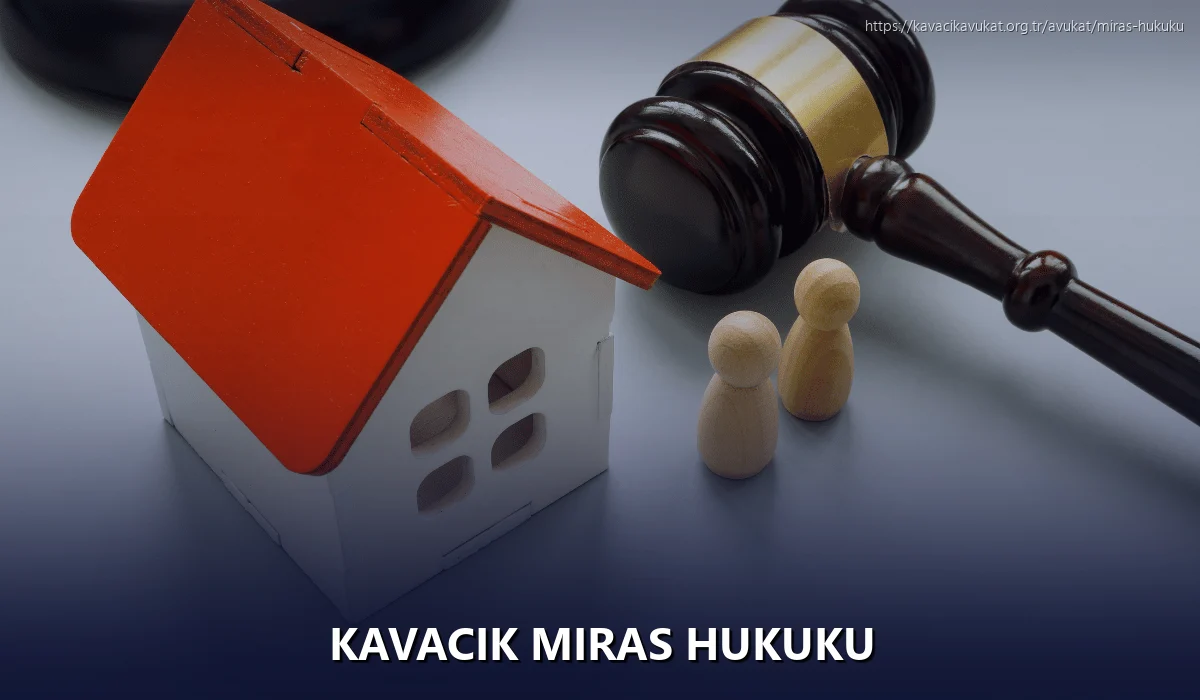 Kavacık Miras Hukuku