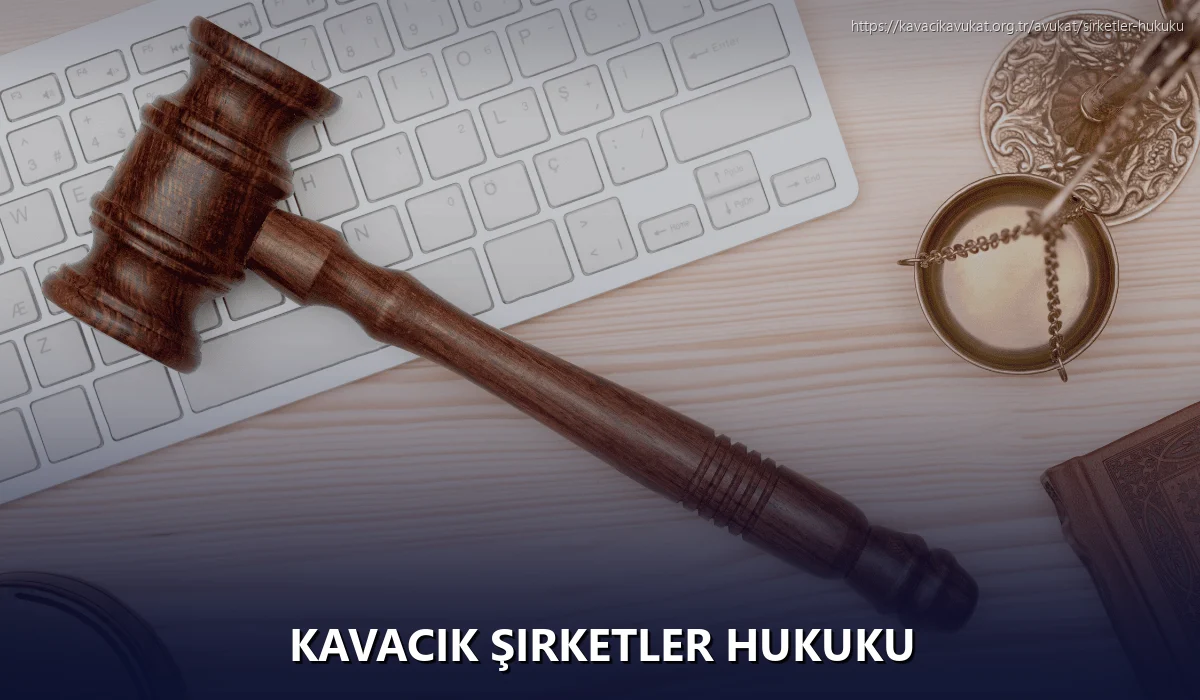 Kavacık Şirketler Hukuku